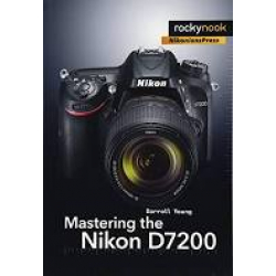  Mastering the Nikon D7200 Paperback – 29 Dec 2015