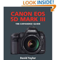 Canon EOS 5D Mark III (The Expanded Guide)